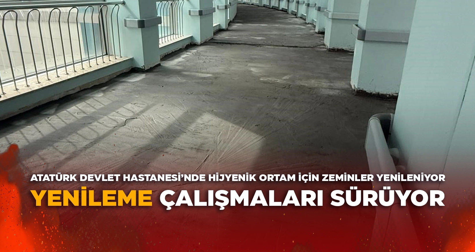 ATAT&Uuml;RK DEVLET HASTANESİ&rsquo;NDE HİJYENİK ORTAM İ&Ccedil;İN ZEMİNLER YENİLENİYOR