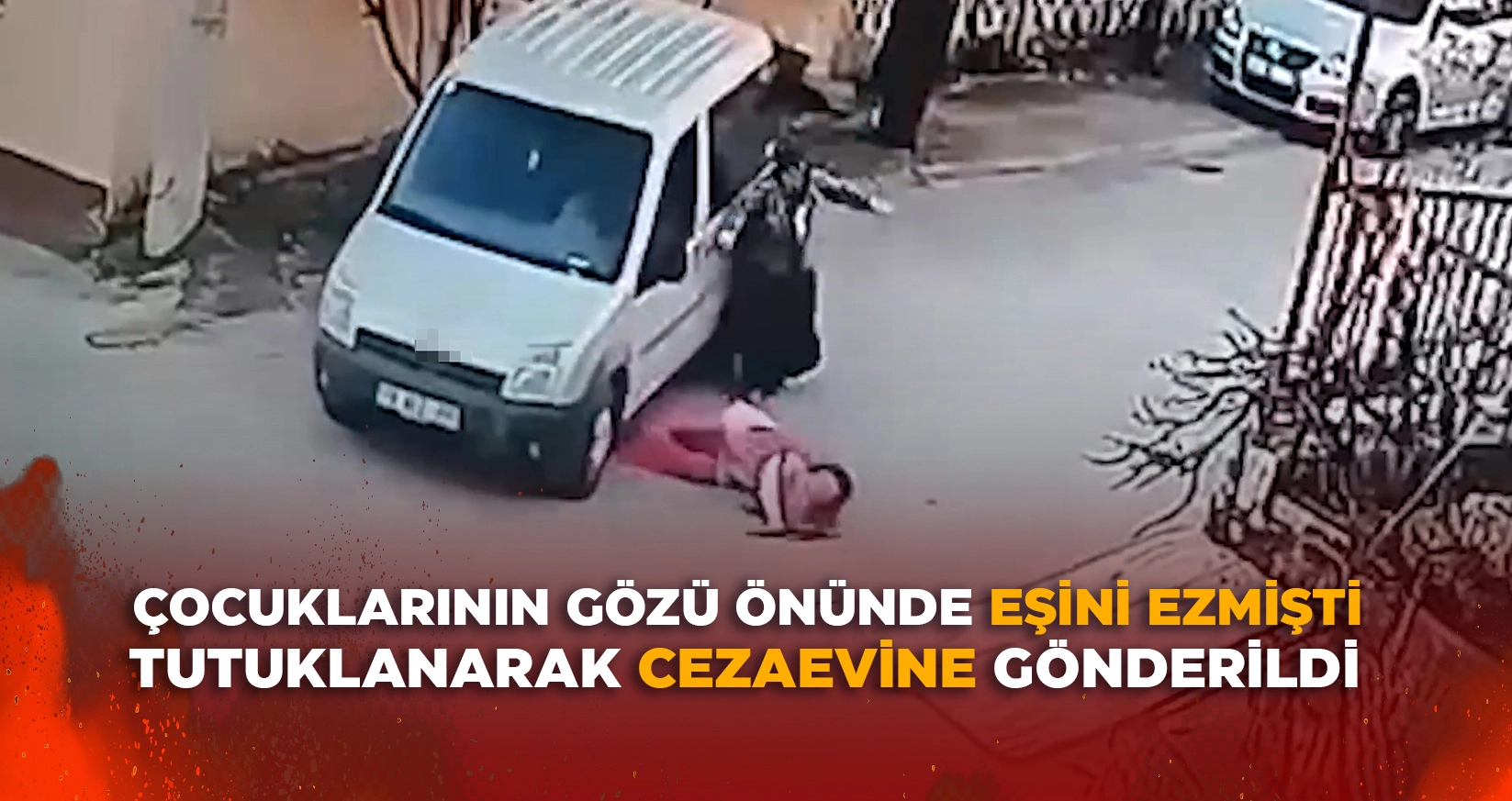 &Ccedil;OCUKLARININ G&Ouml;Z&Uuml; &Ouml;N&Uuml;NDE EŞİNİ EZMİŞTİ
