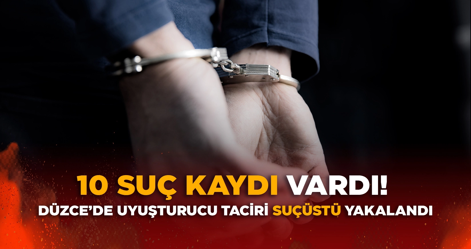 D&Uuml;ZCE&rsquo;DE UYUŞTURUCU TACİRİ SU&Ccedil;&Uuml;ST&Uuml; YAKALANDI