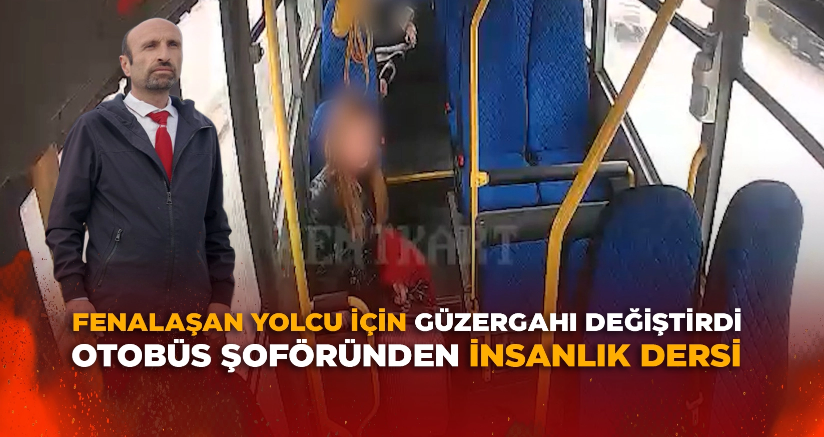 FENALAŞAN YOLCU İ&Ccedil;İN G&Uuml;ZERGAHI DEĞİŞTİRDİ