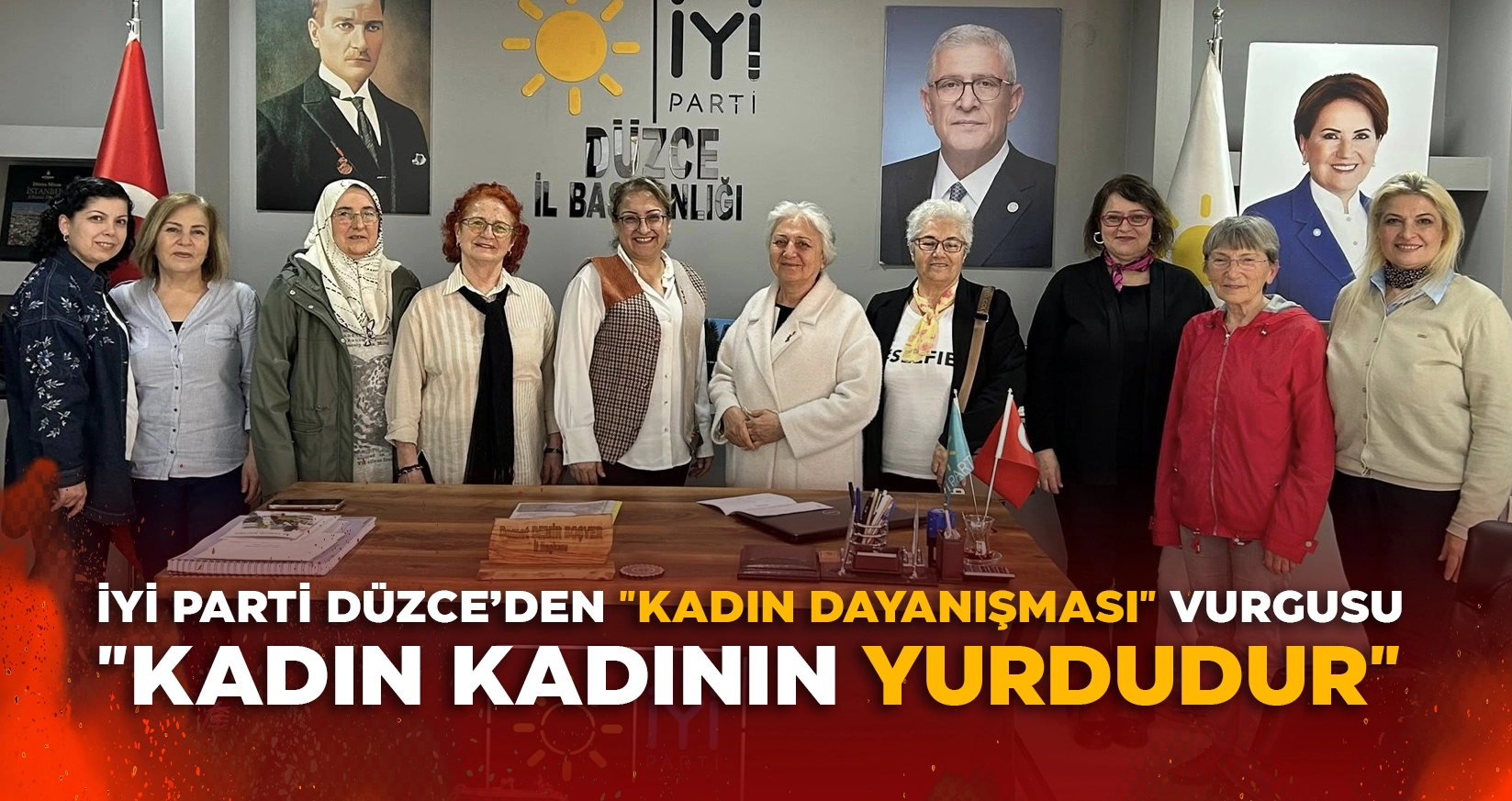 İYİ PARTİ D&Uuml;ZCE&rsquo;DEN "KADIN DAYANIŞMASI" VURGUSU