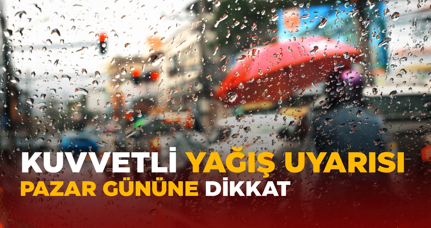 METEOROLOJİ'DEN D&Uuml;ZCE İ&Ccedil;İN KUVVETLİ YAĞIŞ UYARISI