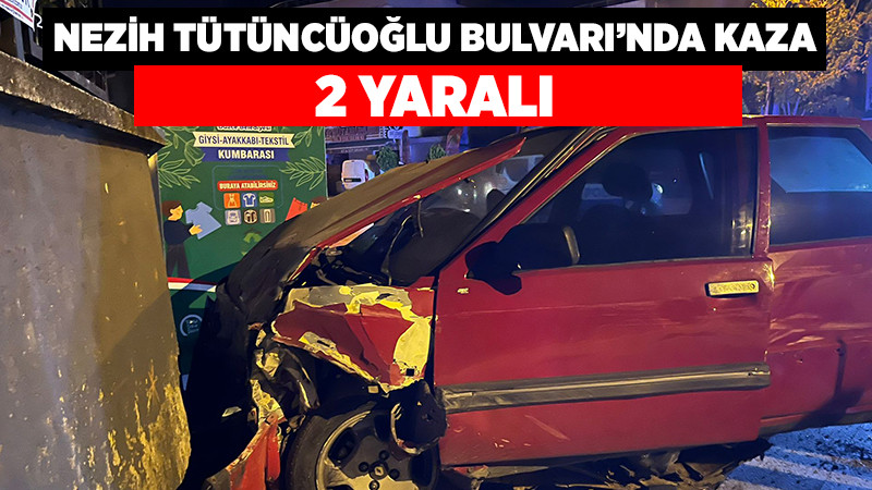 Nezih Tütüncüoğlu Bulvarı'nda Kaza