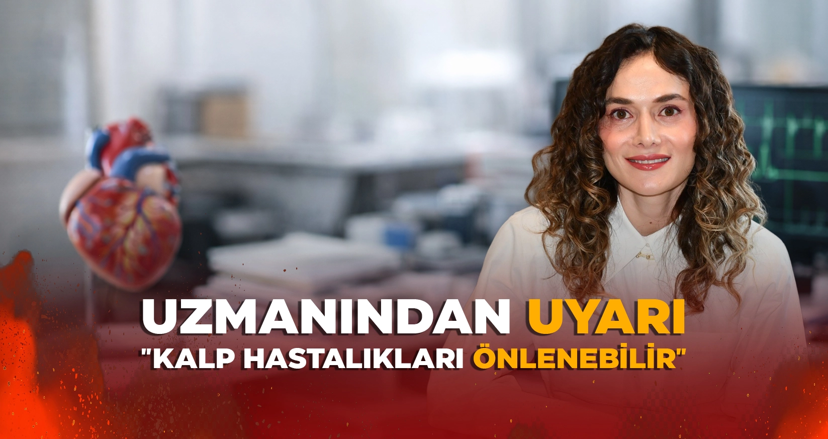 UZMANINDAN UYARI "KALP HASTALIKLARI &Ouml;NLENEBİLİR"