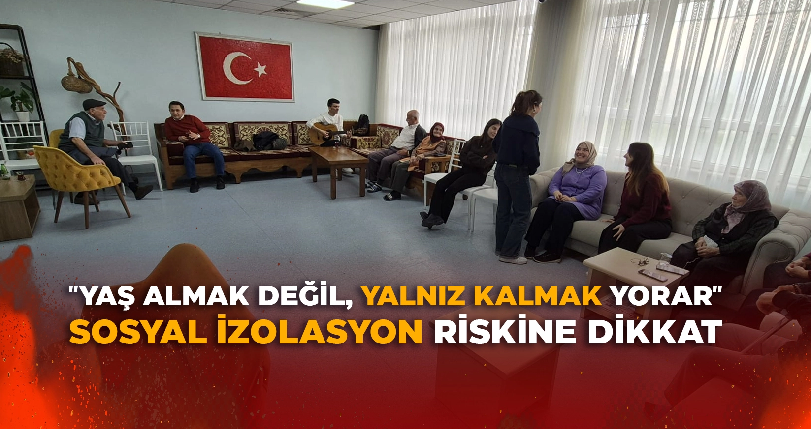 'YAŞ ALMAK DEĞİL, YALNIZ KALMAK YORAR'