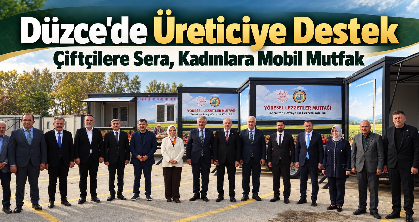 Düzce'de Üreticiye Destek Çiftçilere Sera, Kadınlara Mobil Mutfak