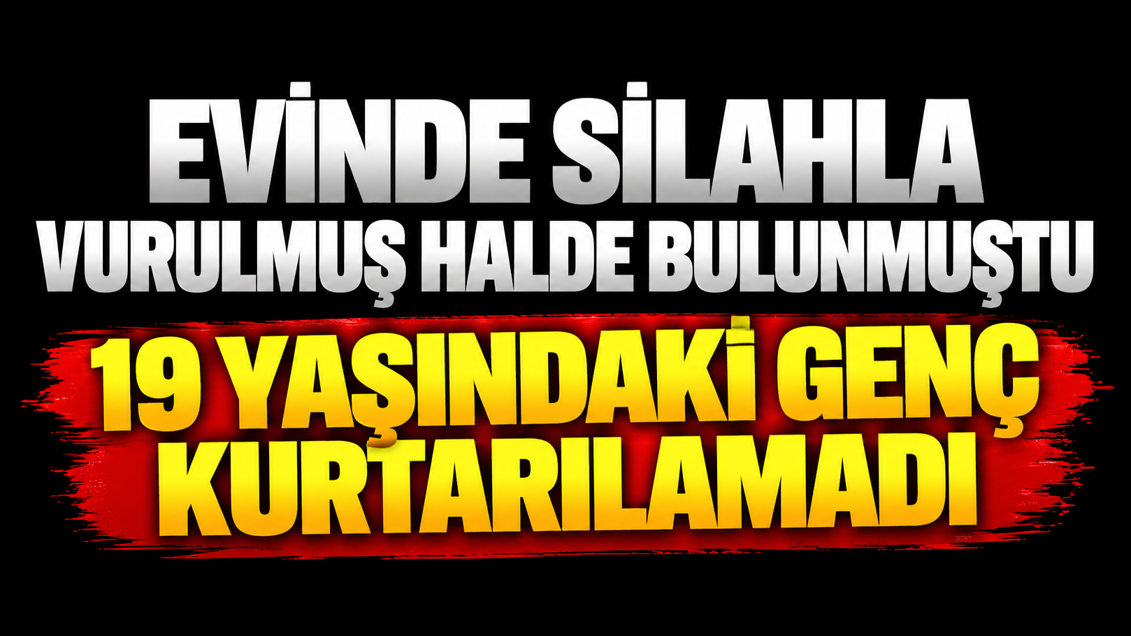 Evinde Silahla Vurulmuş Halde Bulunmuştu