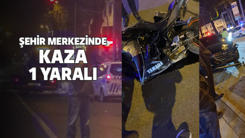 Şehir Merkezinde Kaza: 1 Yaralı