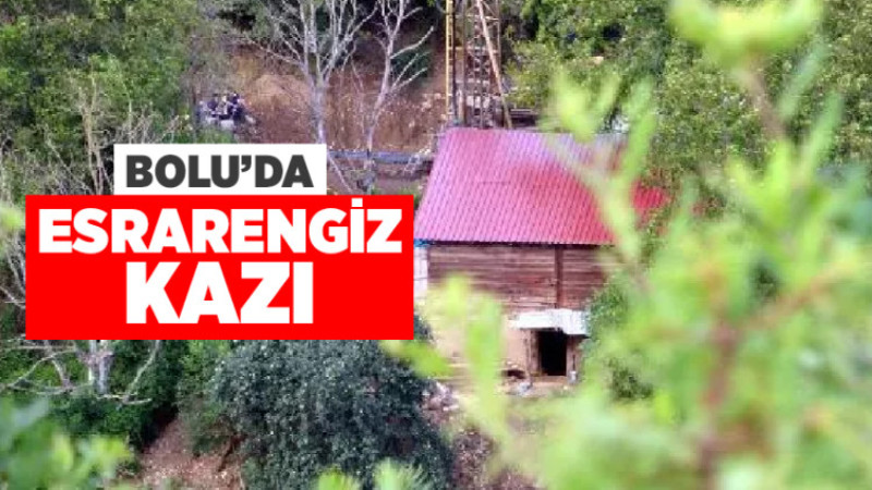 Bolu'da Esrarengiz Kazı