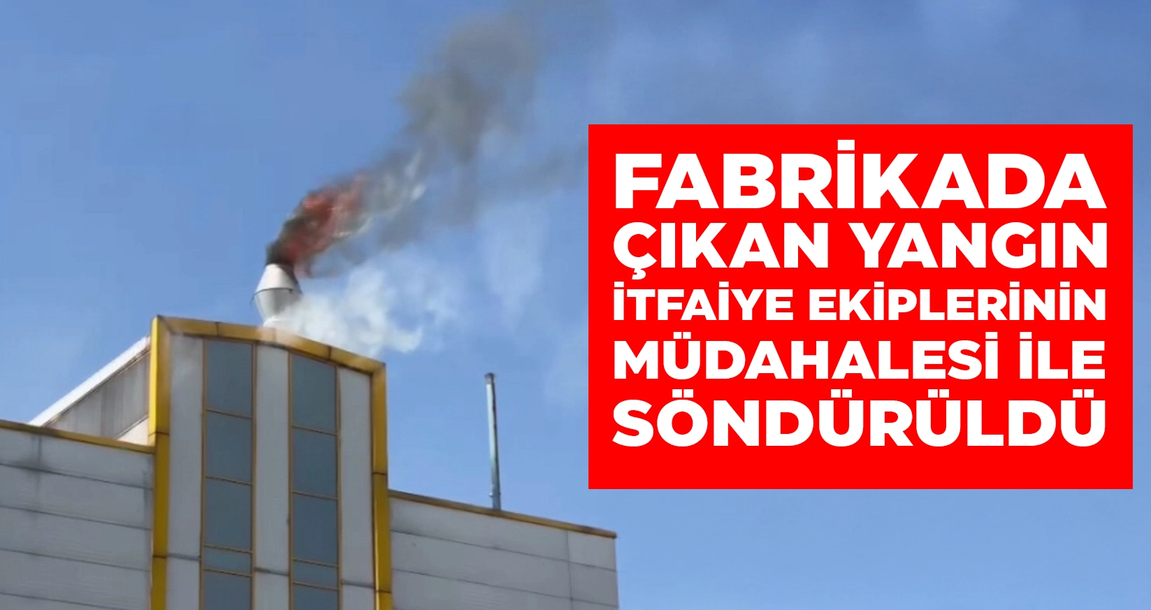 DÜZCE'NİN KAYNAŞLI İLÇESİNDEKİ FABRİKADA YANGIN ÇIKTI