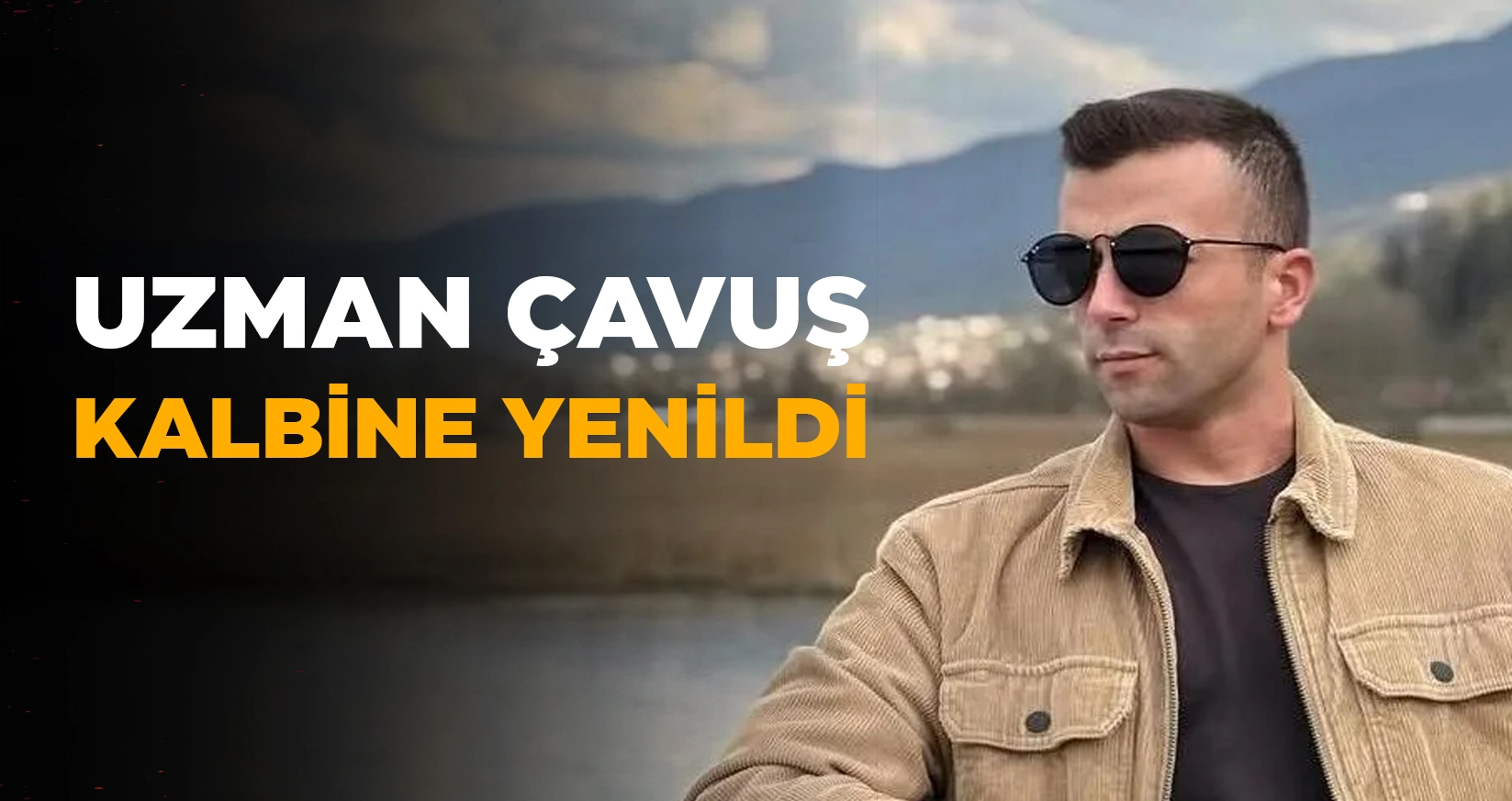 DÜZCELİ JANDARMA UZMAN ÇAVUŞ KALBİNE YENİLDİ