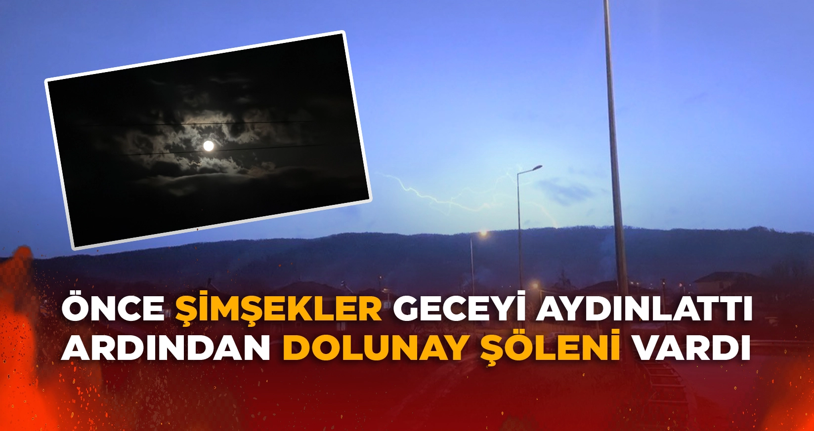 DÜZCE'DE ŞİMŞEKLERİN ARDINDAN DOLUNAY ŞÖLENİ VARDI