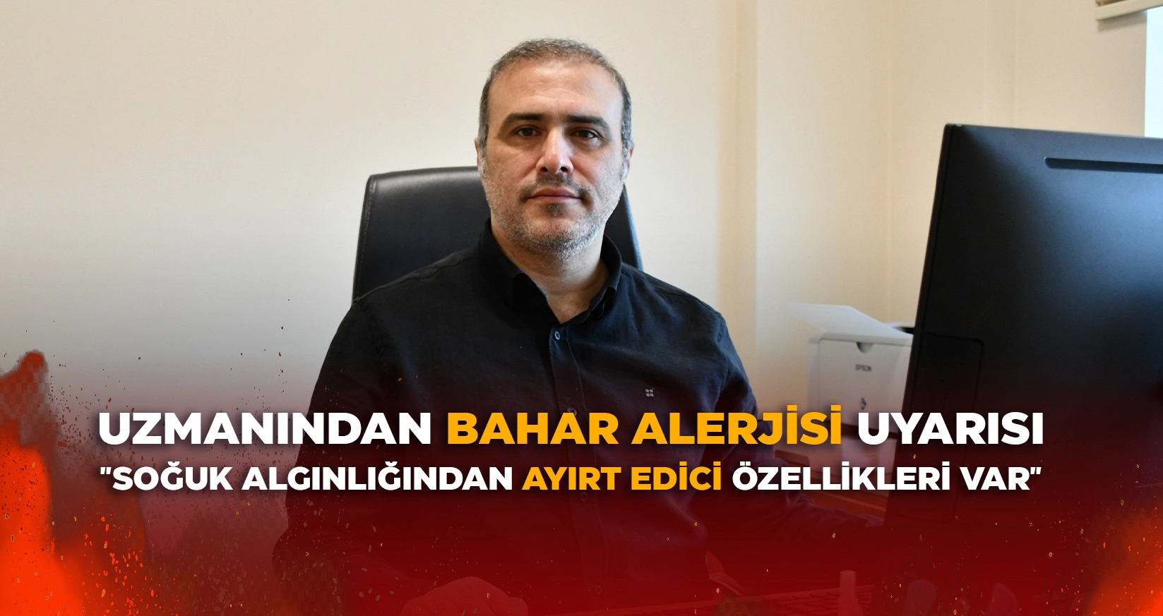 UZMANINDAN BAHAR ALERJİSİ UYARISI
