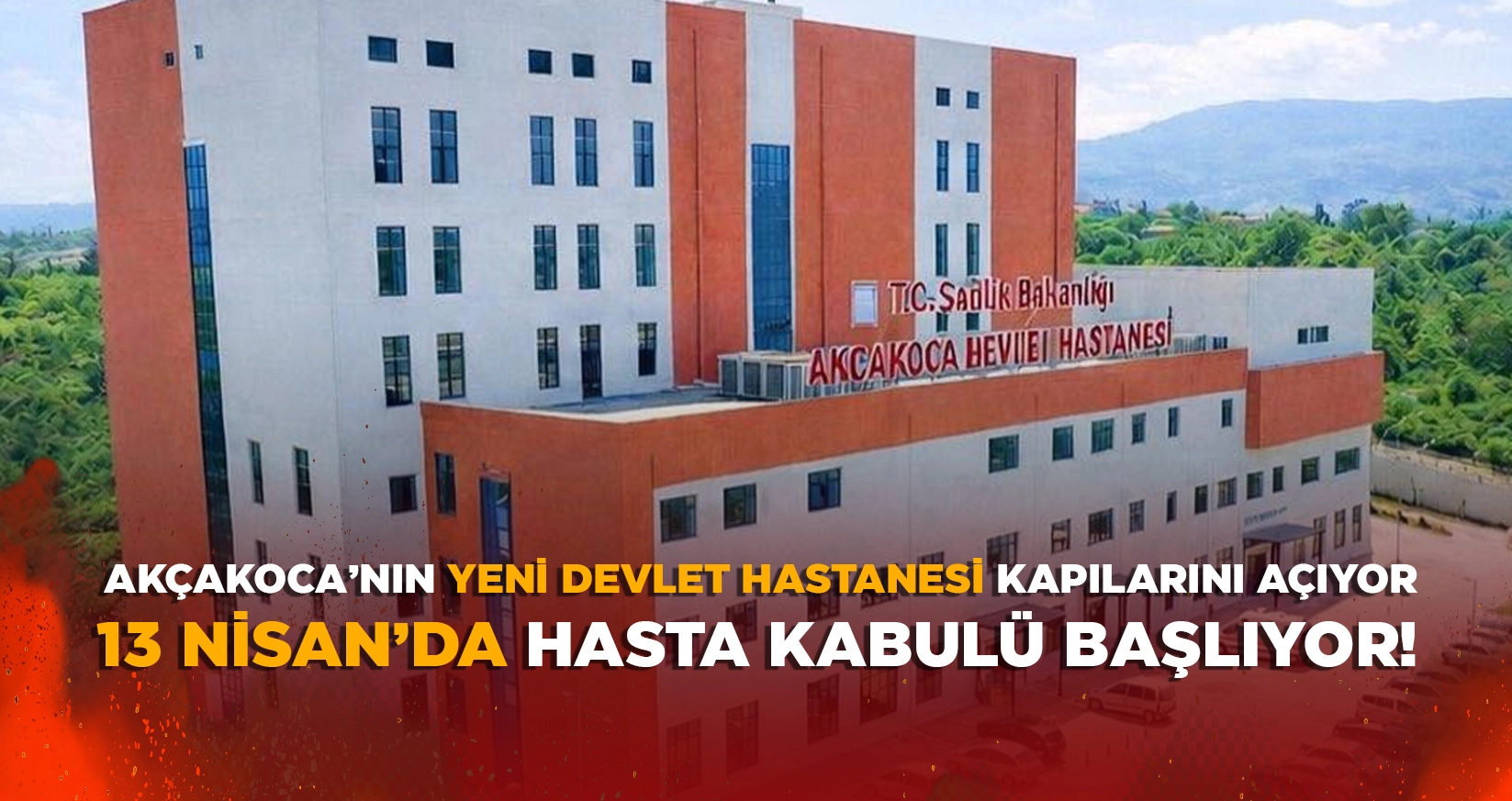 AKÇAKOCA’NIN YENİ DEVLET HASTANESİ KAPILARINI AÇIYOR