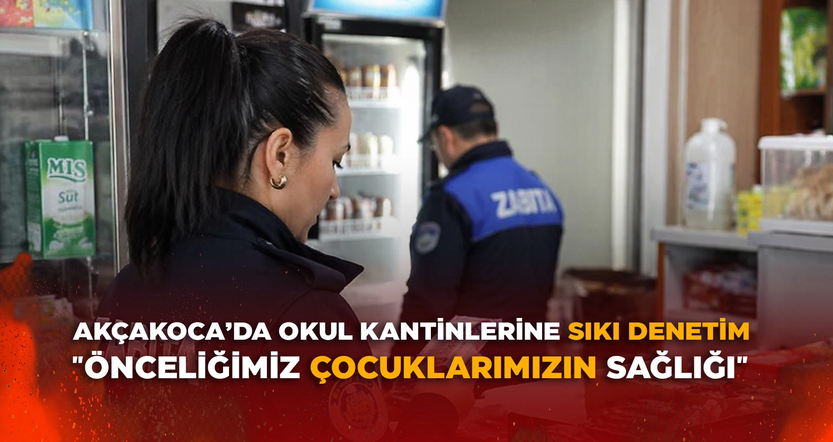 AKÇAKOCA'DA OKUL KANTİNLERİNE SIKI DENETİM