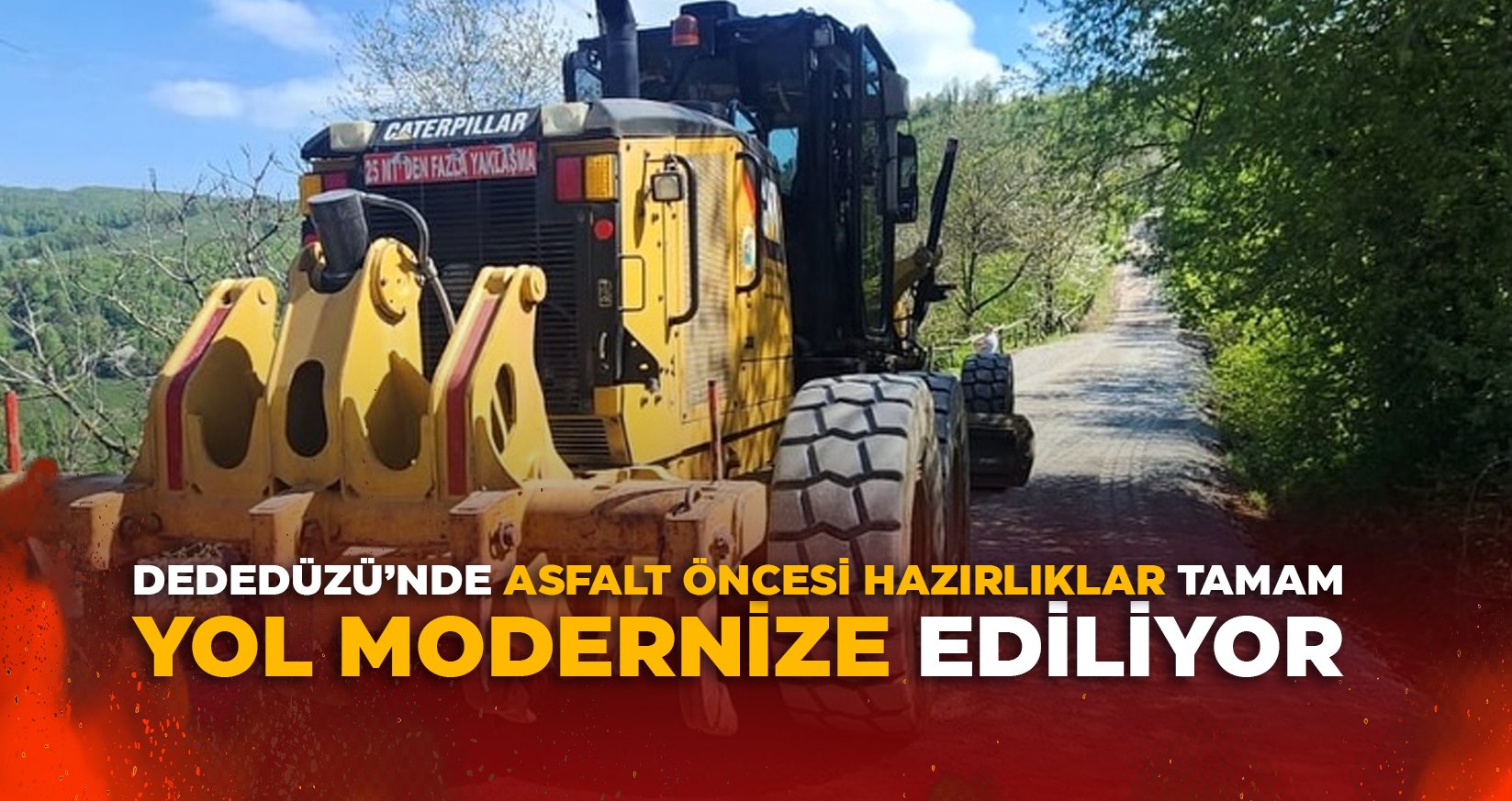 DEDEDÜZÜ’NDE ASFALT ÖNCESİ HAZIRLIKLAR TAMAM