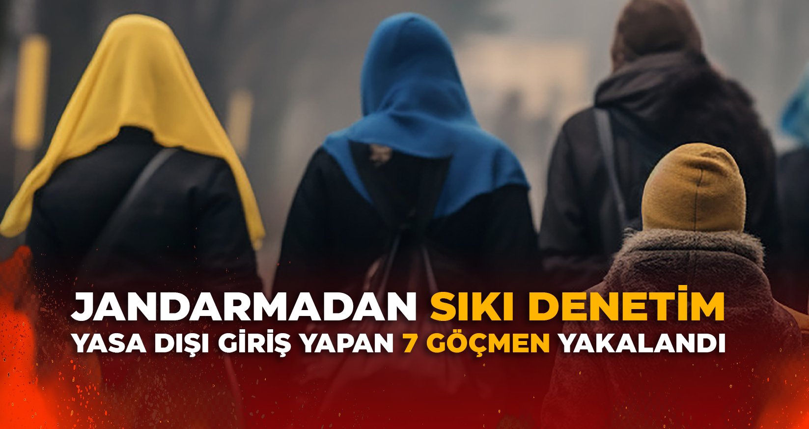 YASA DIŞI GİRİŞ YAPAN 7 GÖÇMEN YAKALANDI