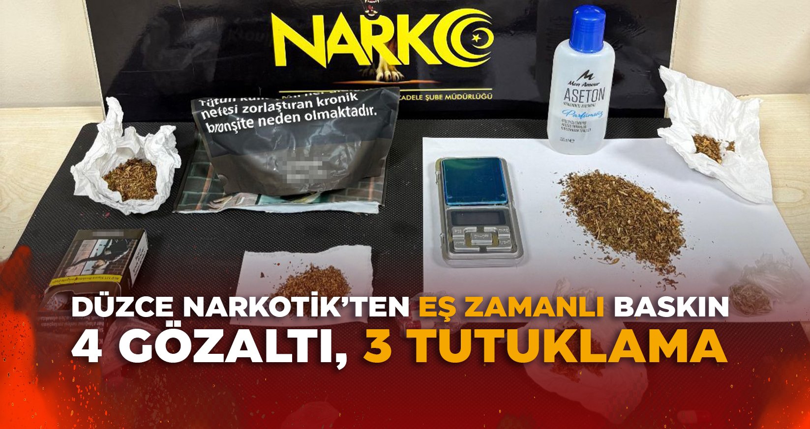 DÜZCE NARKOTİK’TEN EŞ ZAMANLI BASKIN