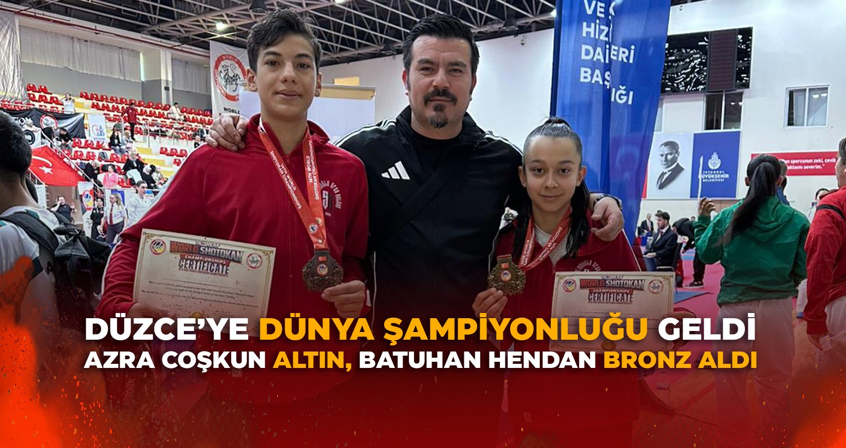 DÜZCE’YE DÜNYA ŞAMPİYONLUĞU GELDİ