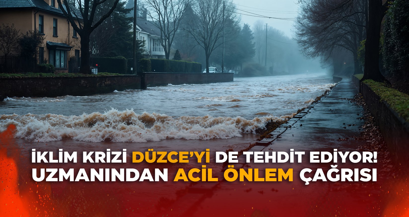 İKLİM KRİZİ DÜZCE’Yİ DE TEHDİT EDİYOR!