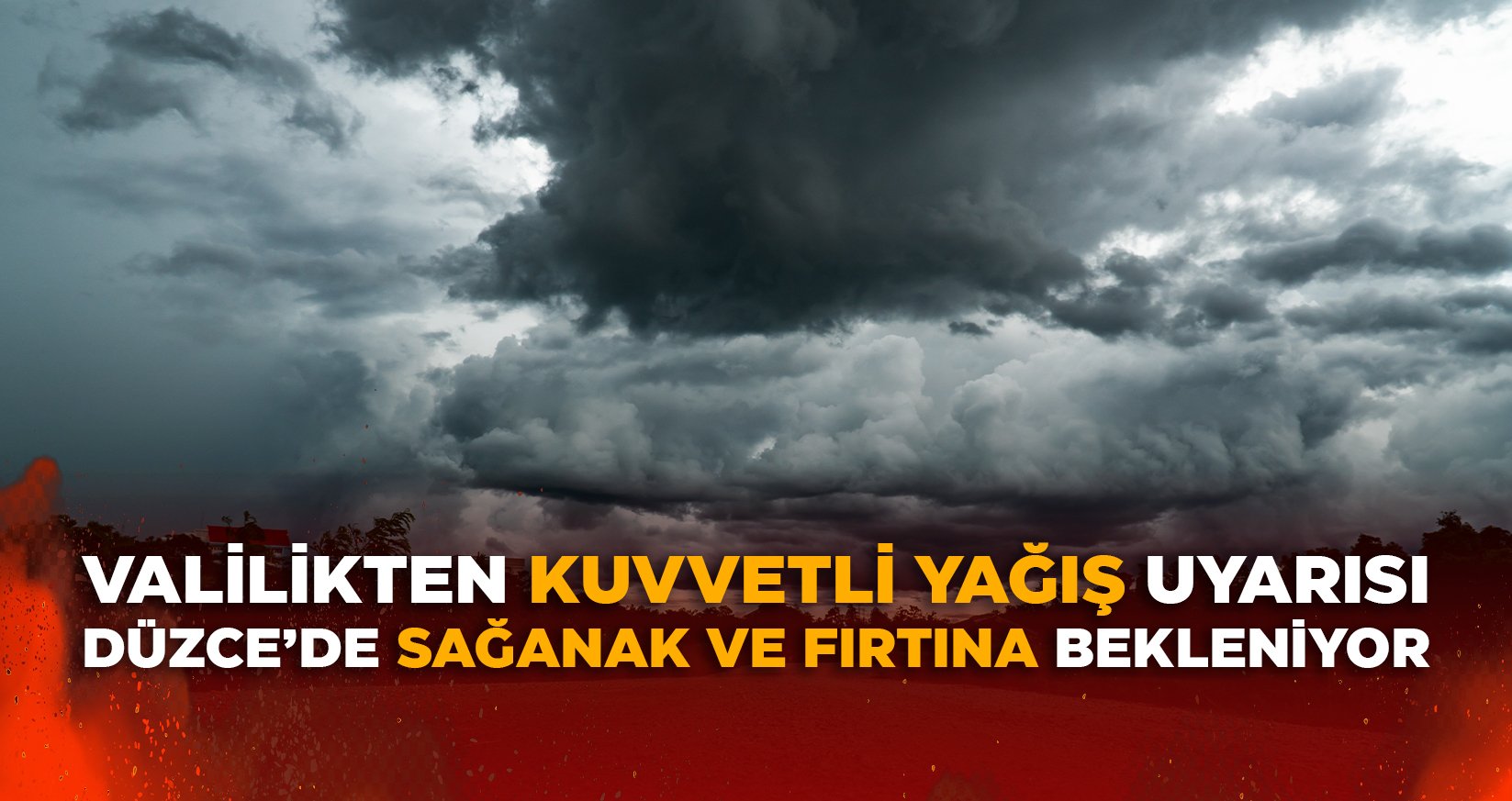 VALİLİKTEN KUVVETLİ YAĞIŞ UYARISI