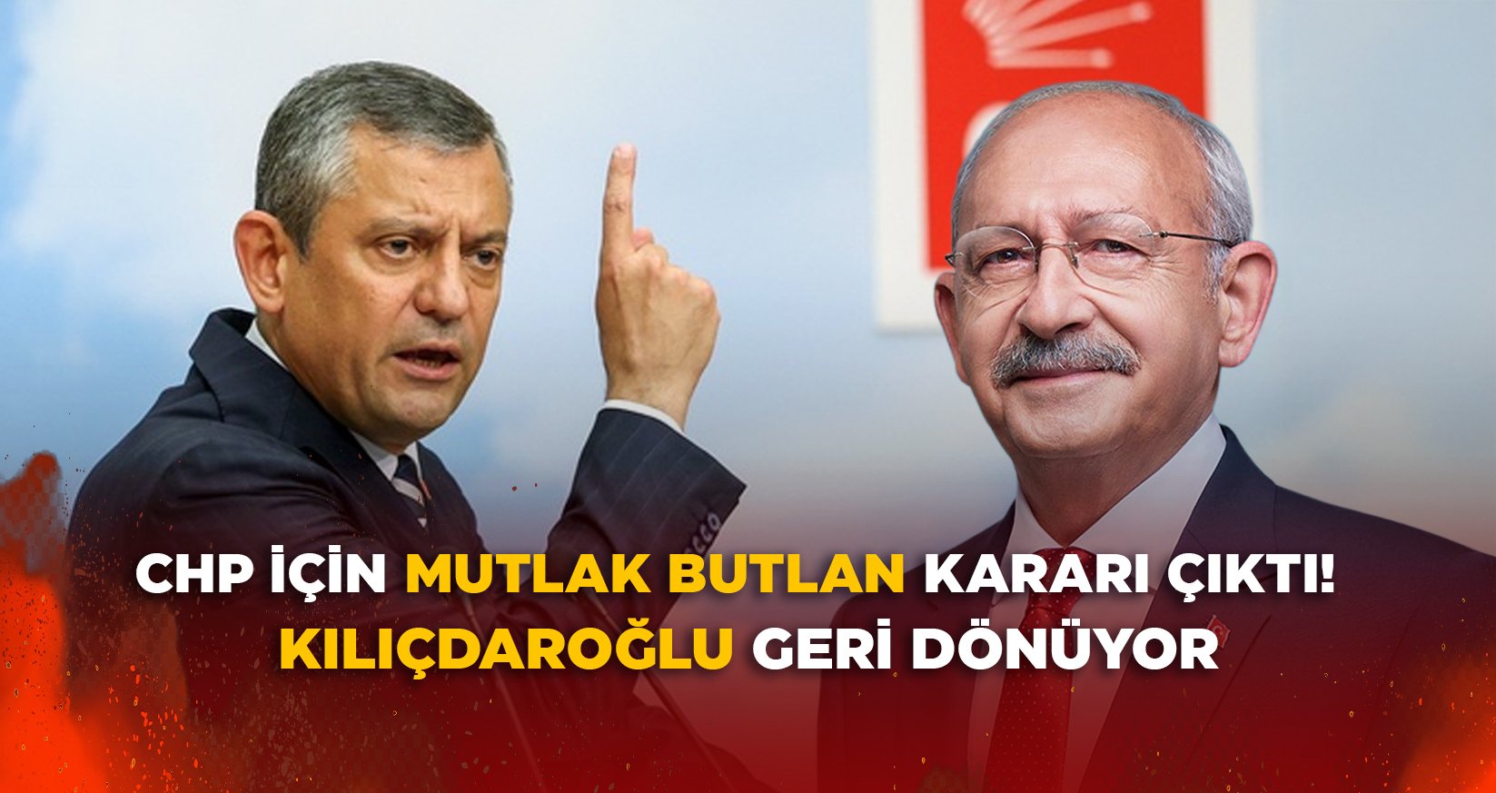 CHP İÇİN MUTLAK BUTLAN KARARI ÇIKTI! KILIÇDAROĞLU GERİ DÖNÜYOR