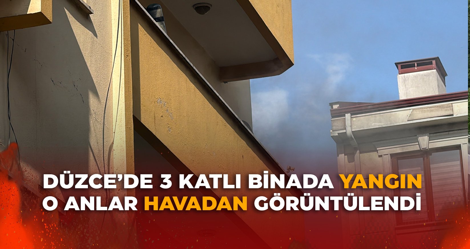 DÜZCE’DE 3 KATLI BİNADA KORKUTAN YANGIN