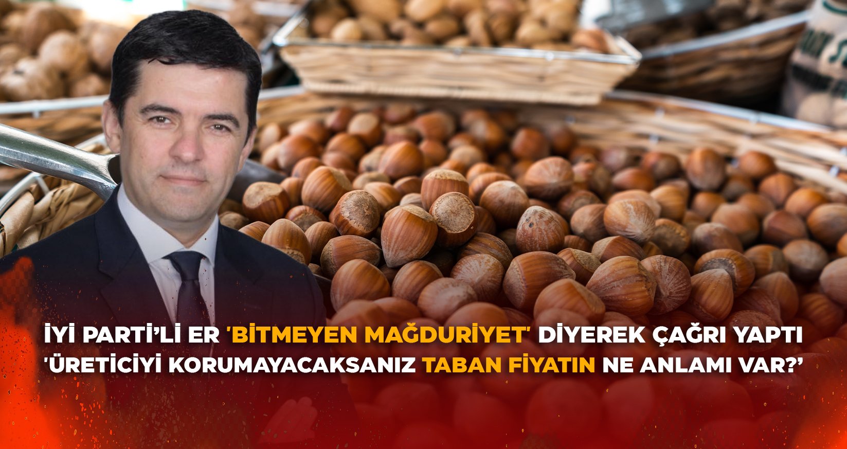 "FINDIKÇIYI KARTELİN ELİNE BIRAKMAYIN"
