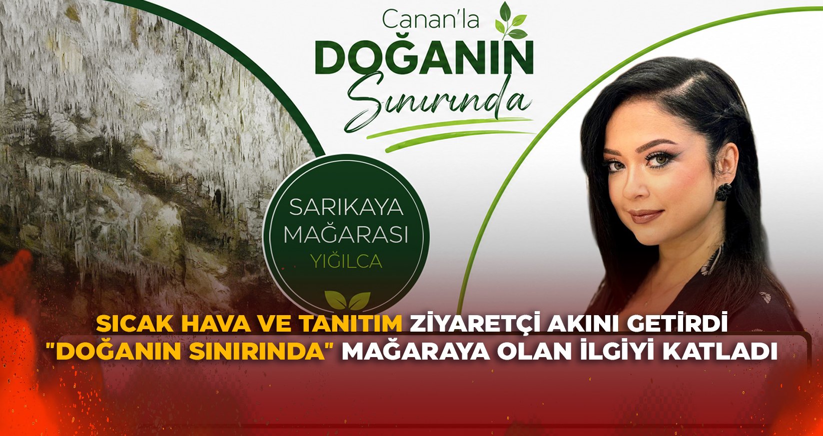 "DOĞANIN SINIRINDA" MAĞARAYA OLAN İLGİYİ KATLADI
