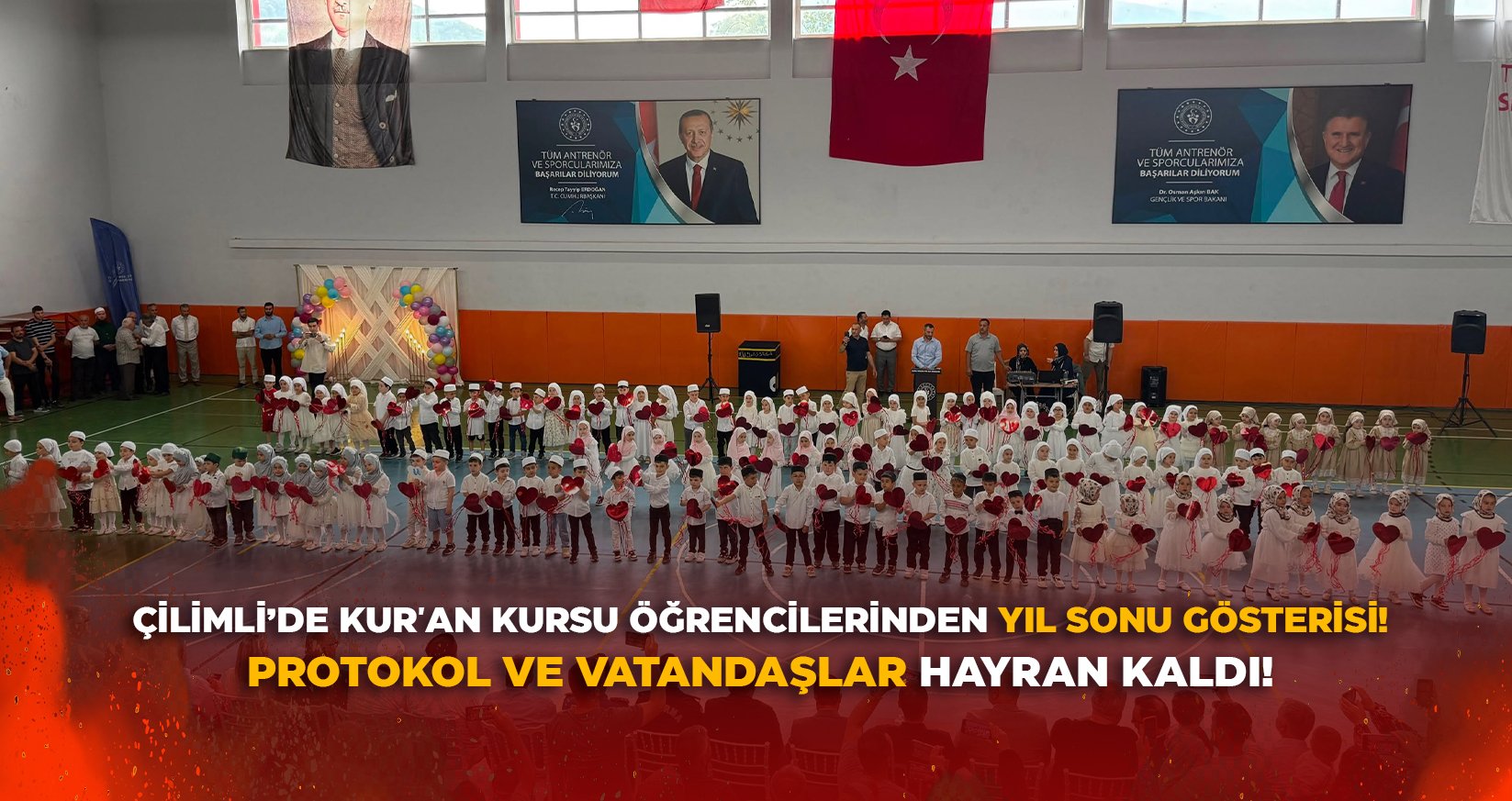 ÇİLİMLİ’DE KUR'AN KURSU ÖĞRENCİLERİNDEN YIL SONU GÖSTERİSİ!