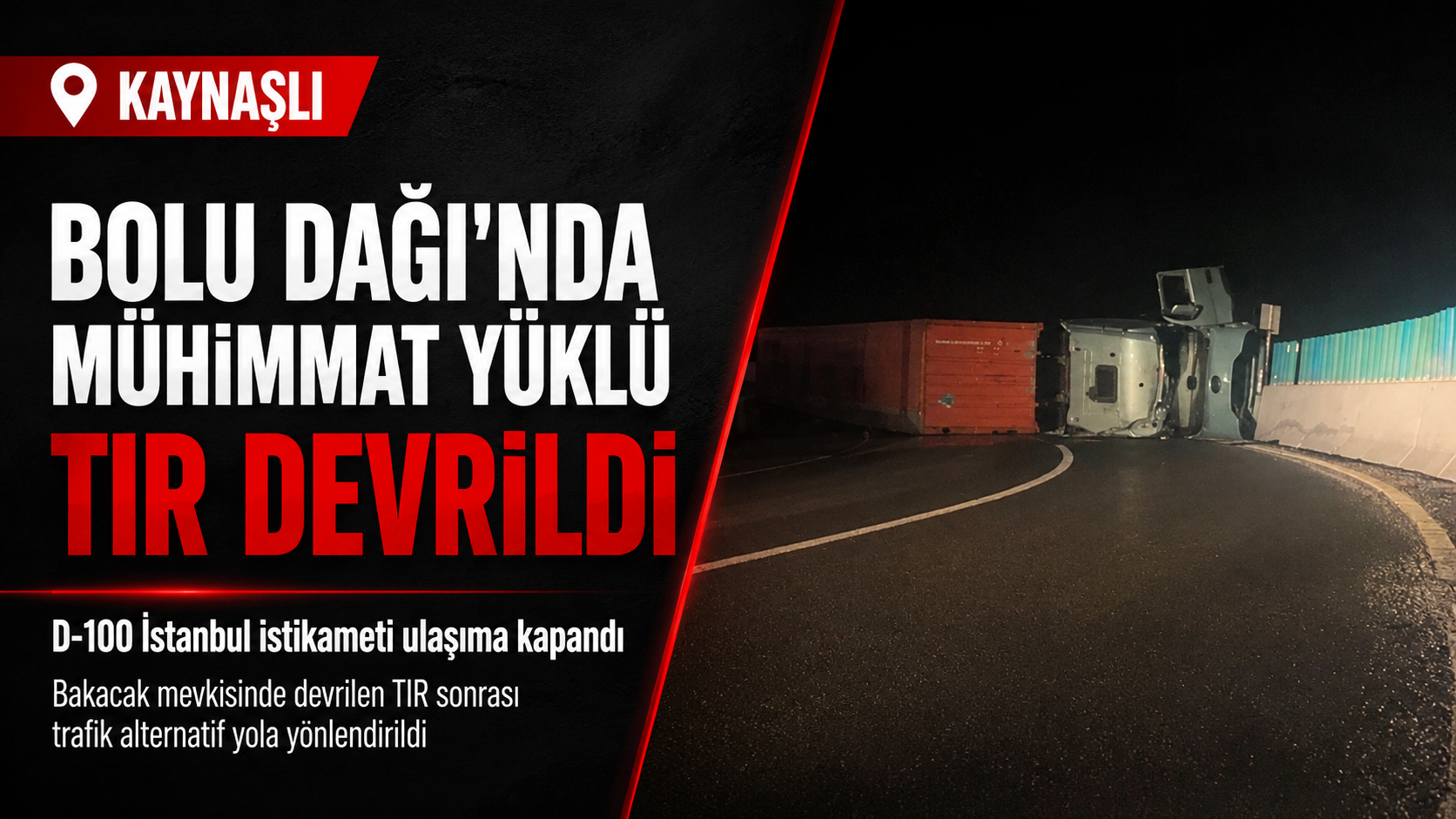 BOLU DAĞI'NDA MÜHİMMAT YÜKLÜ TIR DEVRİLDİ