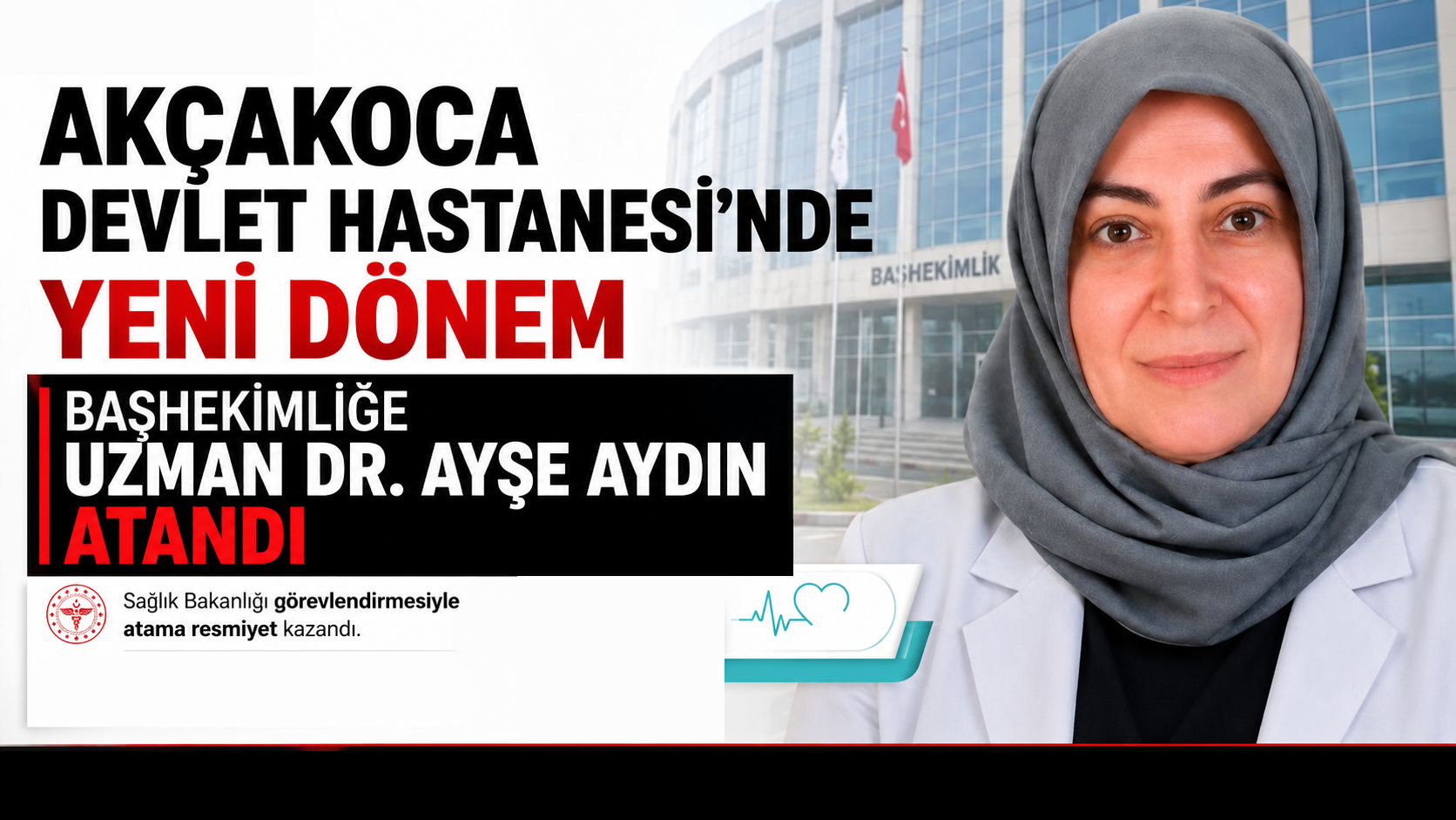 AKÇAKOCA DEVLET HASTANESİ’NDE YENİ DÖNEM: BAŞHEKİMLİĞE UZMAN DR. AYŞE AYDIN ATANDI