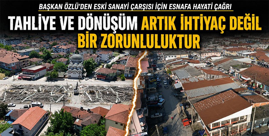 “TAHLİYE VE DÖNÜŞÜM ARTIK İHTİYAÇ DEĞİL BİR ZORUNLULUKTUR"
