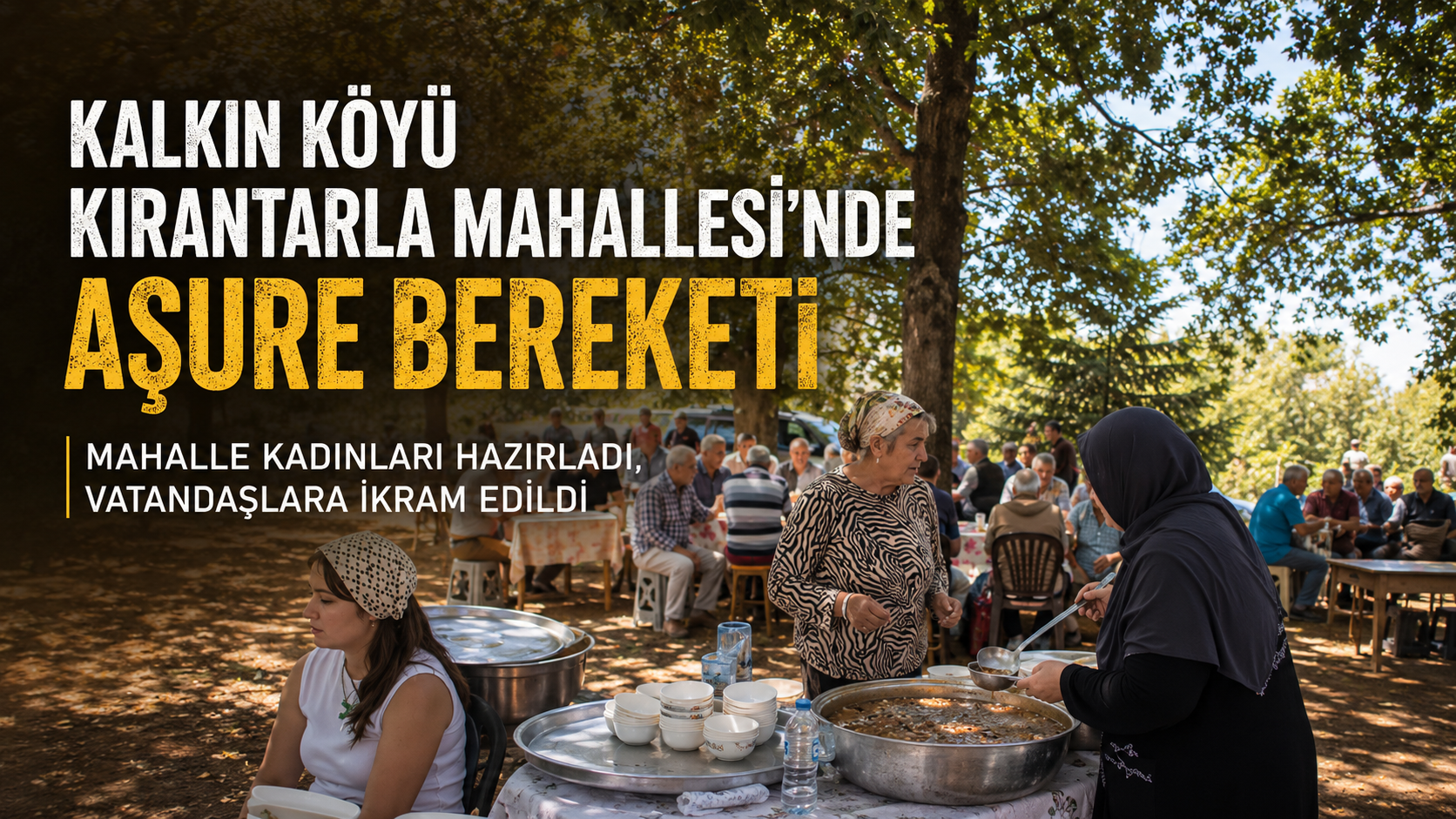 KALKIN KÖYÜ KIRANTARLA MAHALLESİ’NDE AŞURE BEREKETİ