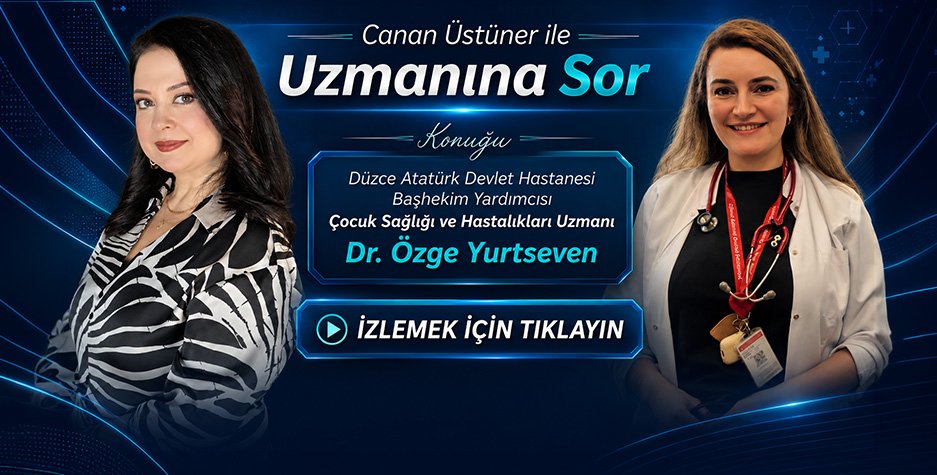 CANAN ÜSTÜNER İLE UZMANINA SOR