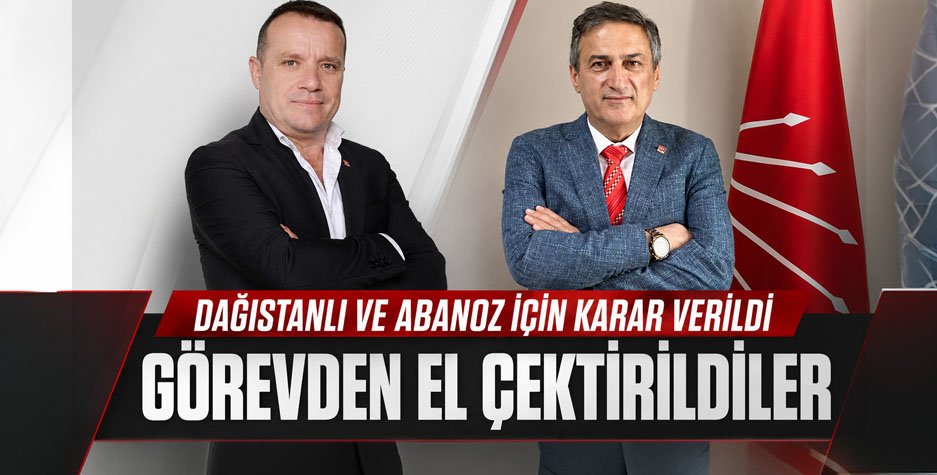DAĞISTANLI VE ABANOZ İÇİN KARAR VERİLDİ