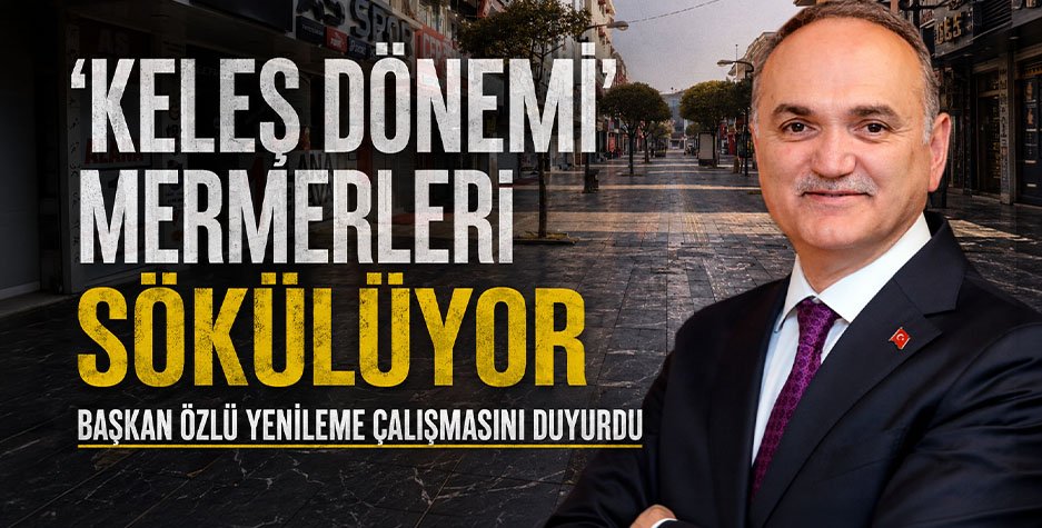 ‘Keleş Dönemi’ mermerleri sökülüyor