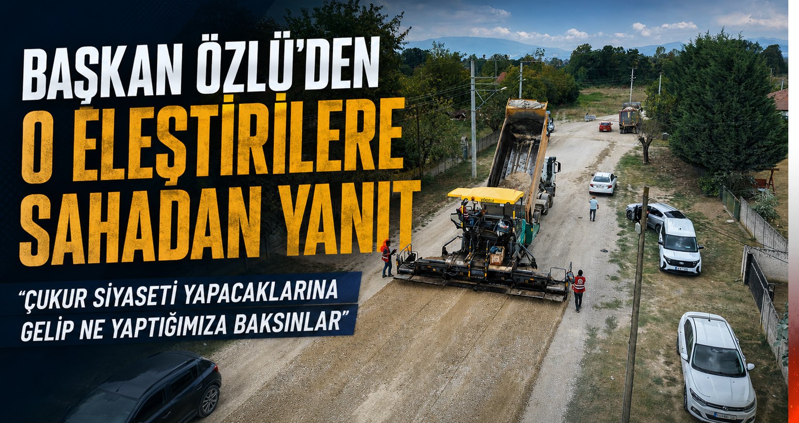 Başkan Özlü'den O Eleştirilere Sahadan Yanıt