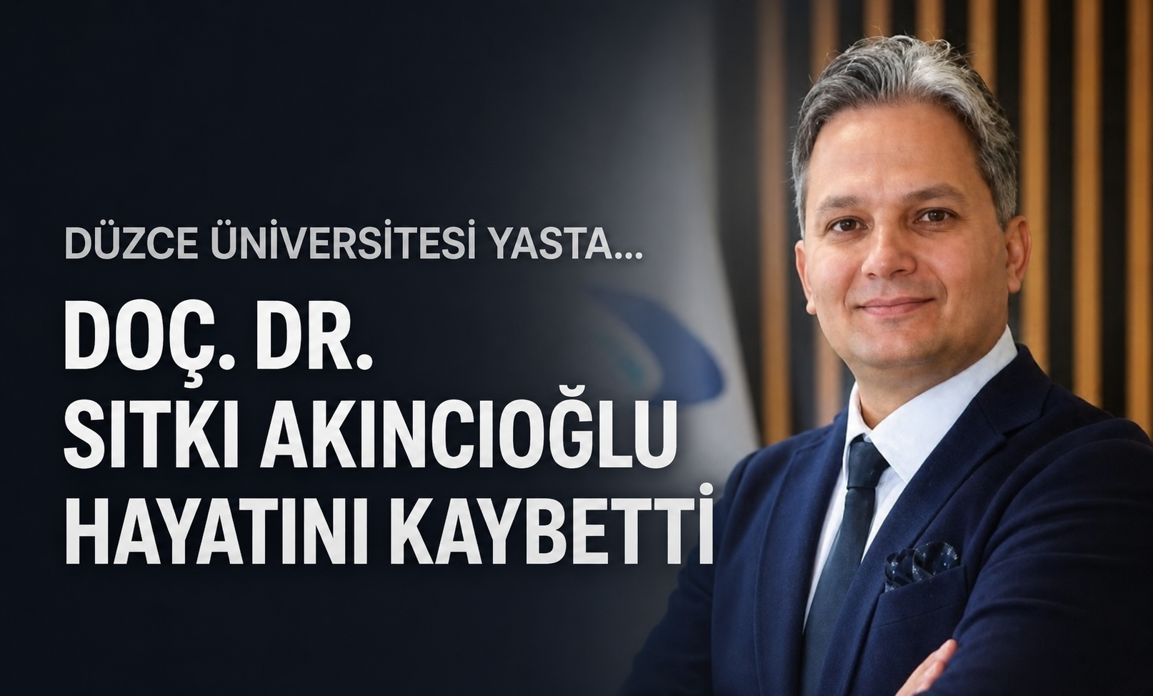 Düzce Üniversitesi Yasta... Doç. Dr. Sıtkı Akıncıoğlu Hayatını Kaybetti