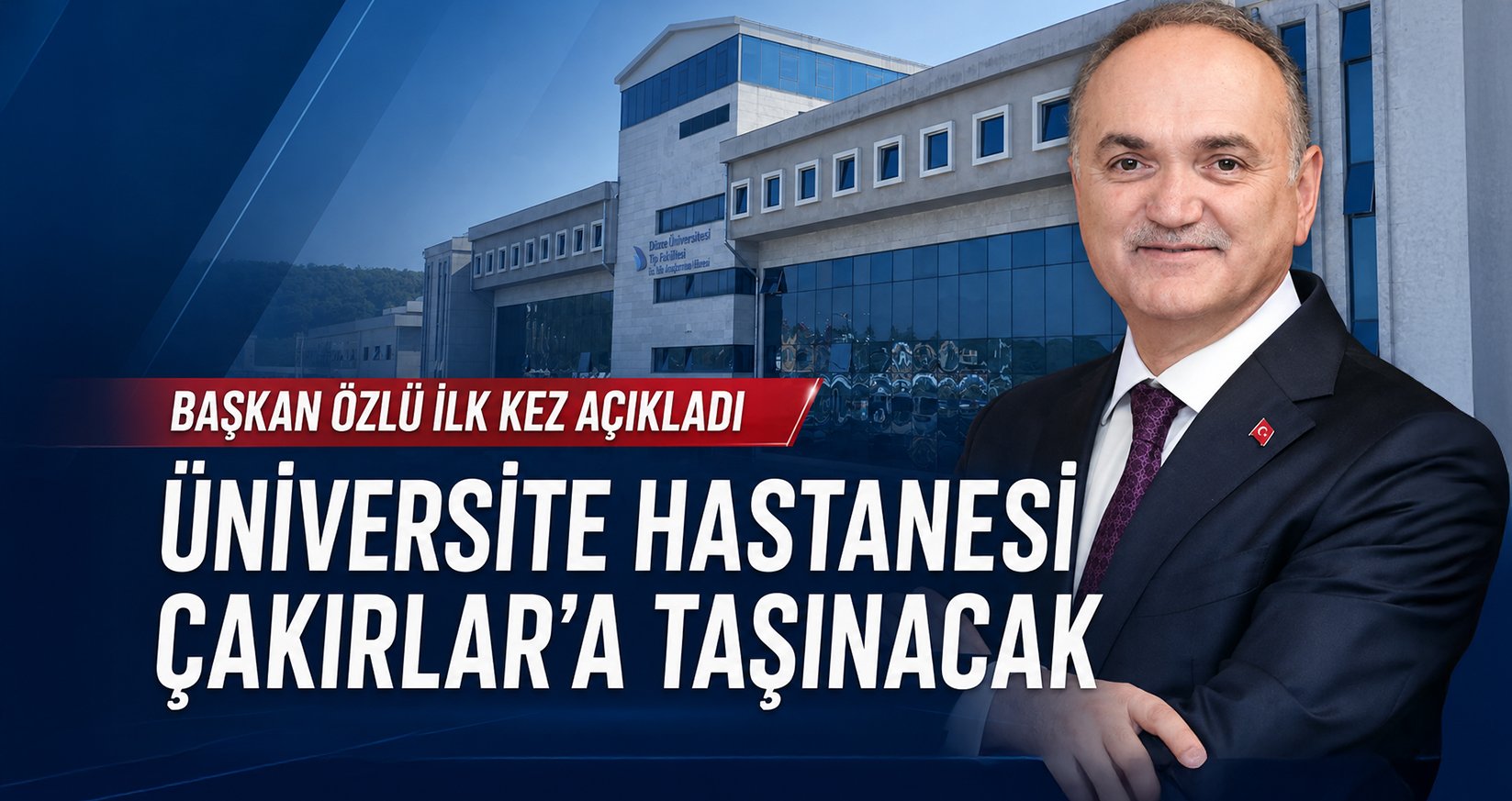 Başkan Özlü İlk Kez Açıkladı: Üniversite Hastanesi Çakırlar’a Taşınacak