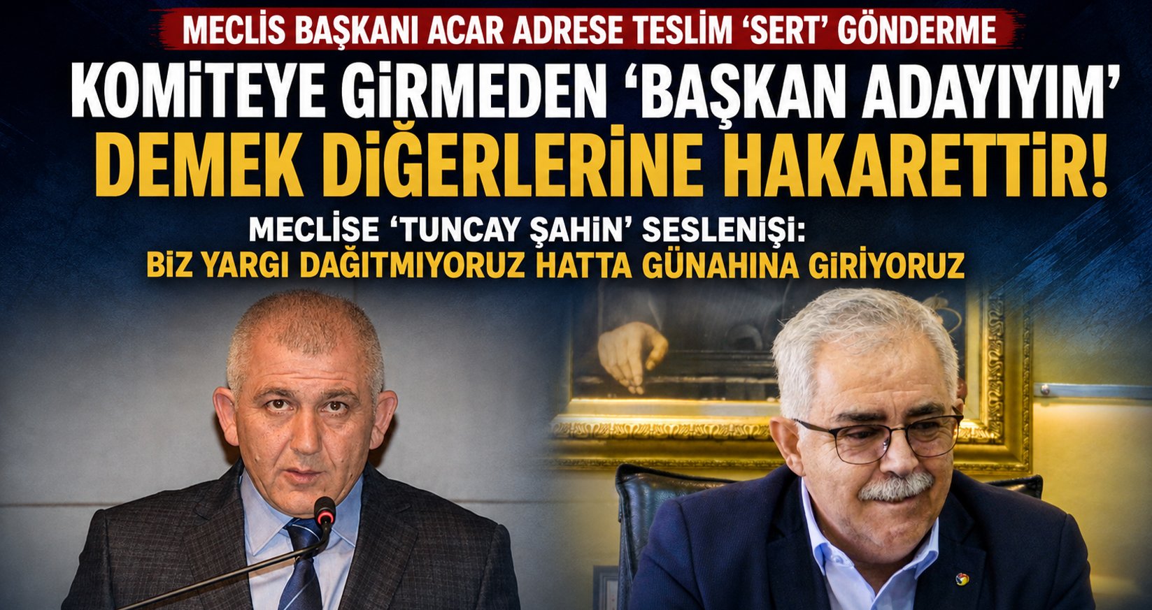 Meclise ‘Tuncay Şahin’ Seslenişi: Biz Yargı Dağıtmıyoruz Hatta Günahına Giriyoruz