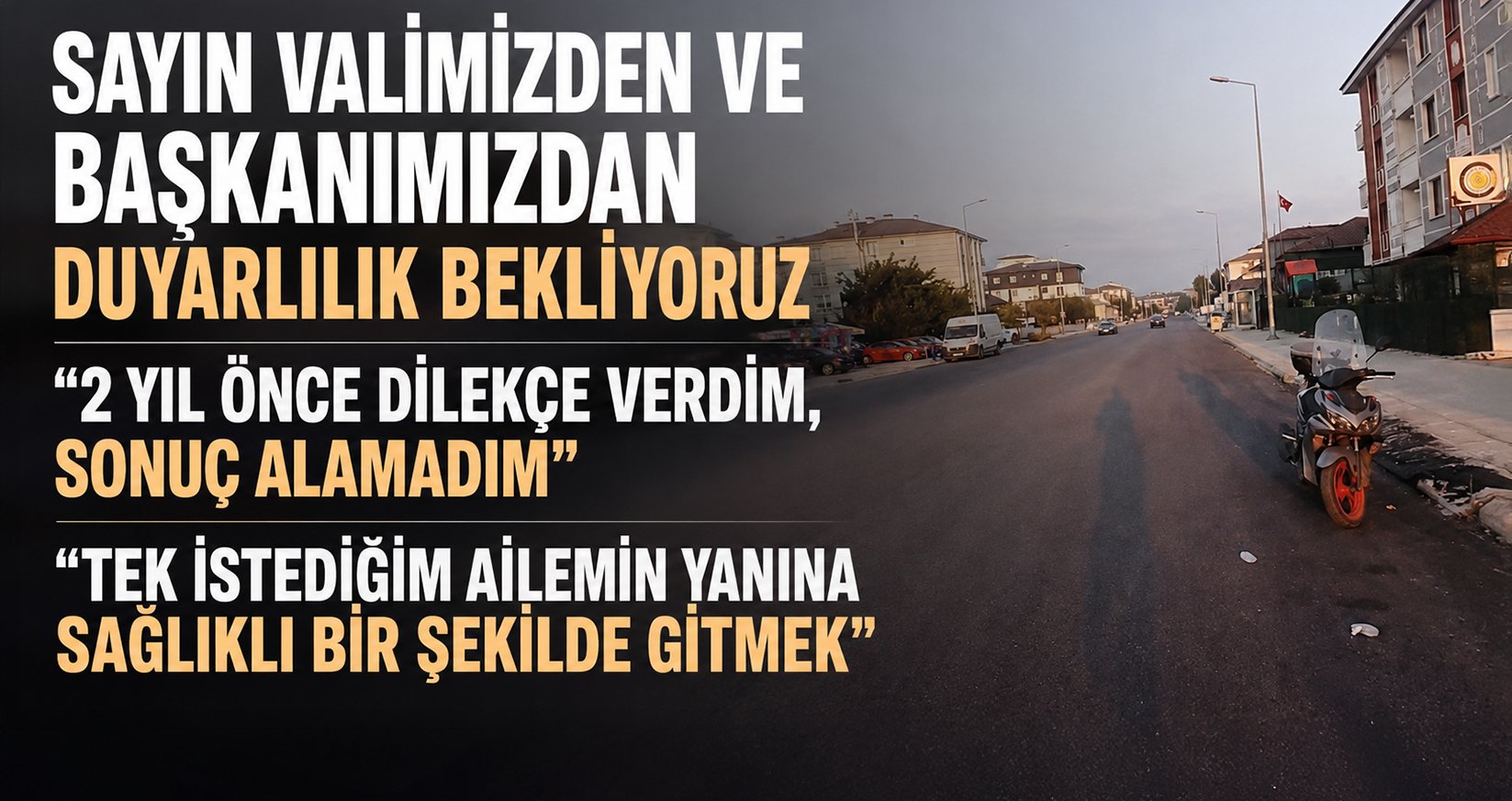 “Tek İstediğim Ailemin Yanına Sağlıklı Bir Şekilde Gitmek”