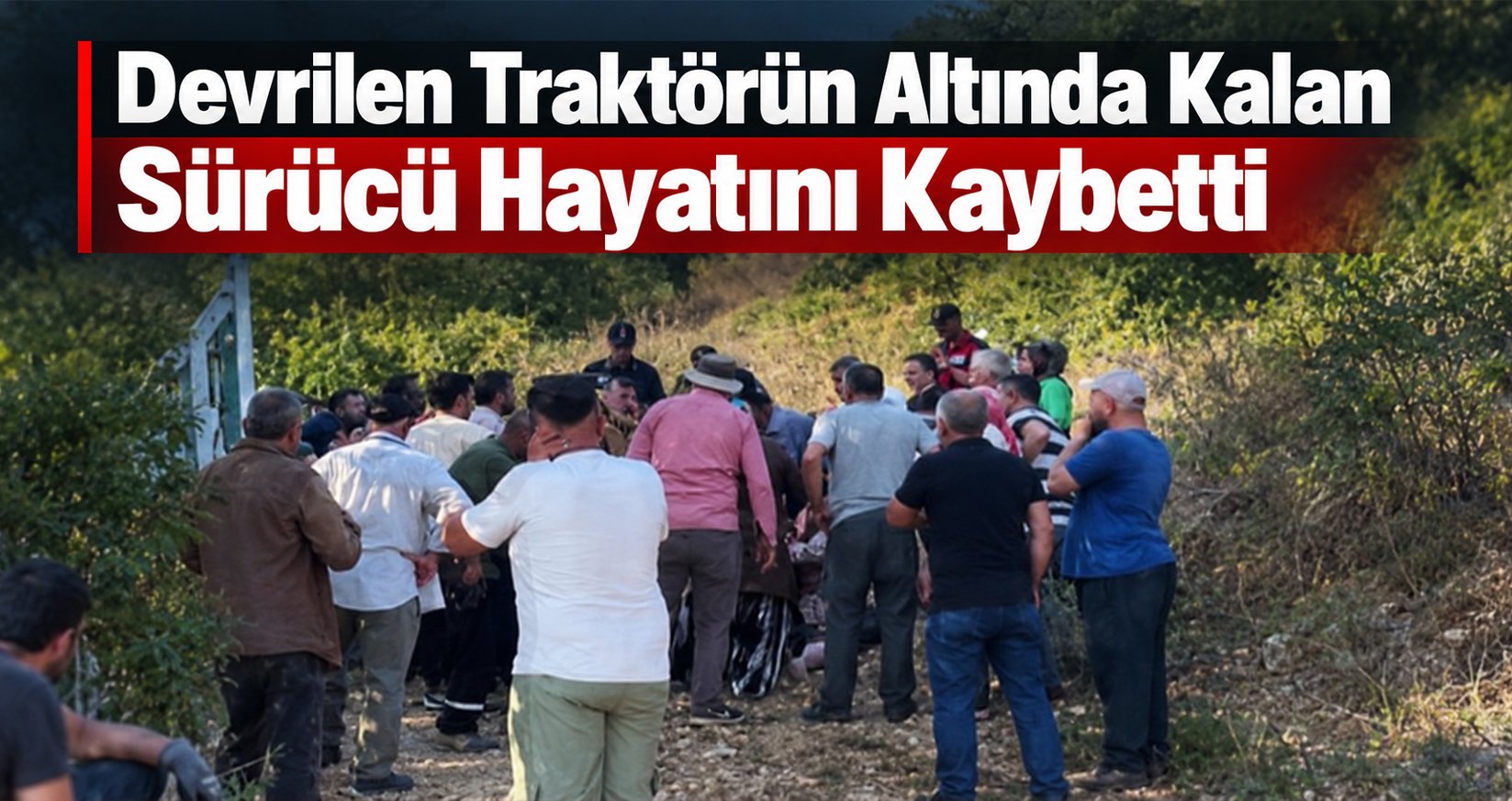 Devrilen Traktörün Altında Kalan Sürücü Hayatını Kaybetti