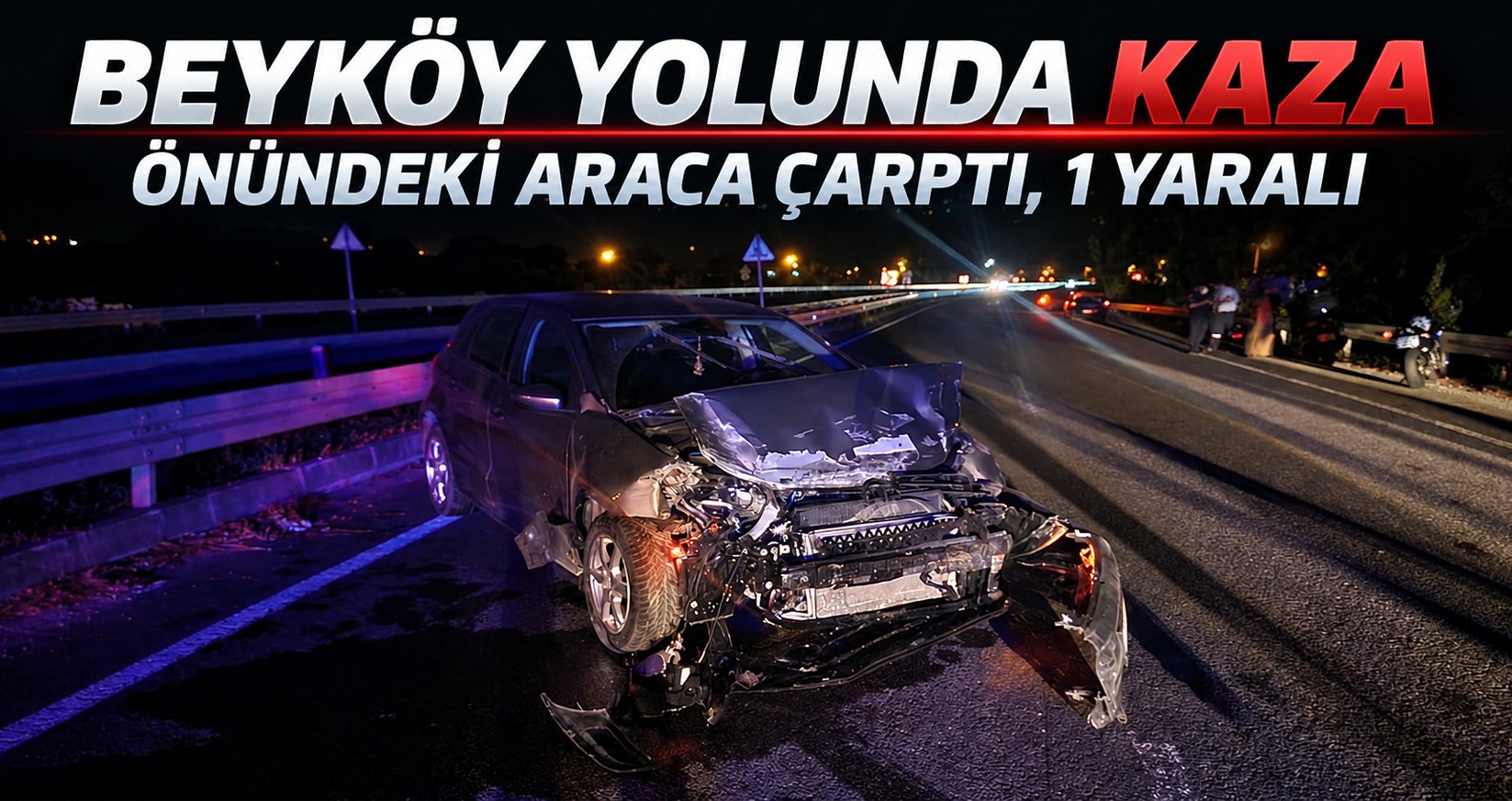 Beyköy Yolunda Kaza: Kontrolden Çıkan Önündeki Araca Çarptı, 1 Yaralı