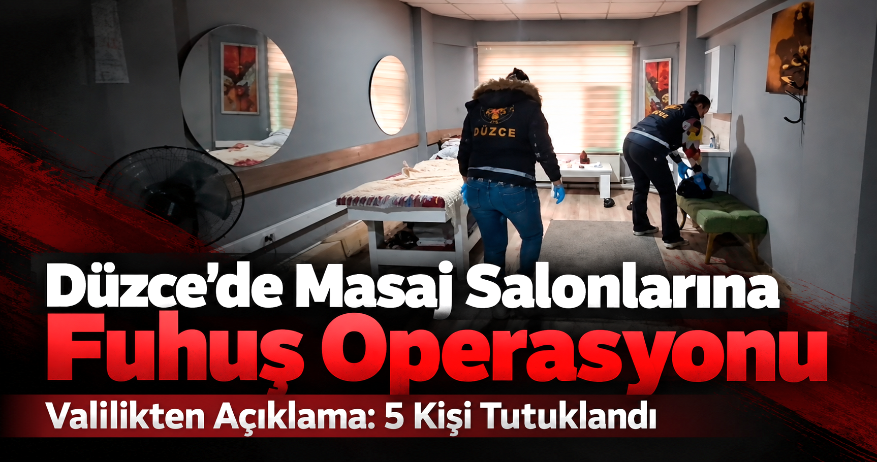 Düzce'de Masaj Salonlarına Fuhuş Operasyonu: 5 Kişi Tutuklandı