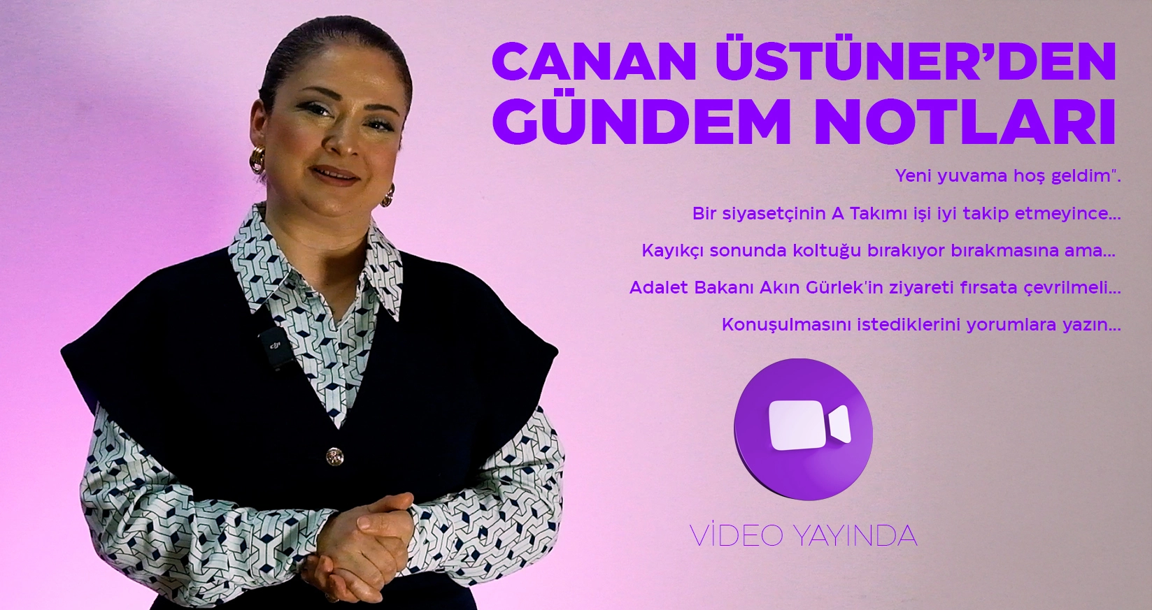 CANAN &Uuml;ST&Uuml;NER'DEN G&Uuml;NDEM NOTLARI - 26 MART 2026